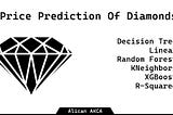 Price Prediction Of Diamonds