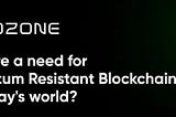 Ozone Chain (The World’s Best First Quantum-Resistant Blockchain)