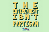 The Environment Isn’t Partisan — A Slide Story