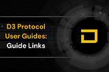 D3 Protocol User Guides: Guide Links