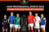 How Professional Sports Pave The Way For Mainstream NFT Adoption