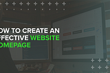 Create an Effective Website Homepage