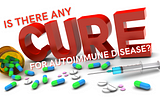 Is there a Cure for Autoimmune Disease?