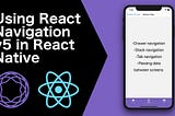 React Navigation (V5) Whats New ?