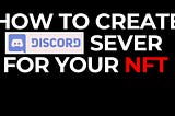 How To Create Discord Server Community For Your New NFT Project (FULL GUIDE)