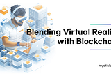 Blending Virtual Reality with Blockchain