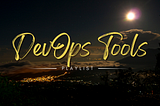 10 DevOps Tools to Learn as a Beginner in Real Life