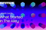 GAMEE Update Q4/25 | What Started In The Alley…