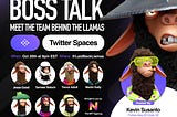 Boss Talk (Meet the Team Behind the Llamas ) — Live Twitter Spaces Event, Wed Oct 20th 2021 at 9pm…