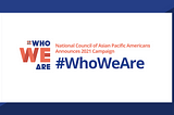 NCAPA Releases 2021 Campaign #WhoWeAre