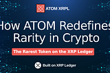 Breaking Boundaries: How ATOM Redefines Rarity in Crypto