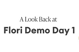 A Look Back at Flori Demo Day 1