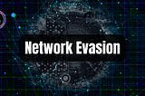 Network Evasion