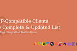 MCP-Compatible Clients: The Complete & Updated List