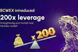 BCWEX introduced 200x leverage, strengthening your triumph over the bear market