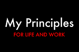 My Principles for Life and Work