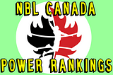 NBL Canada Power Rankings, February 12th 2018