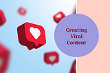 How to Create Viral Content on Social Media