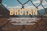 Bhutan — A Video Story