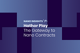 Hathor Play: The Gateway to Nano Contracts