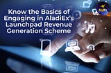 Know the Basics of Engaging in AladiEx’s Launchpad Revenue Generation Scheme
