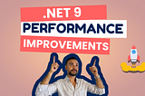 .NET 9 Performance Improvements Summary