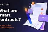 What are Smart Contracts? | How they power the DeFi Ecosystem