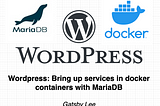 Wordpress: Bring up services in docker containers with MariaDB