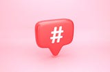 A Quick Guide to Hashtags: What Do You Do with Hashtags?