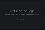 CI/CD on the Edge — Part3