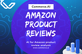 Amazon Product Reviews Assists Customers to Know About Product Accurately