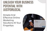 Maximize Your Business Potential with JustForLocal Targeted Online Marketing Solutions