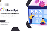 Article and Image represents how QoreUps will helps your business by providing knowledge.