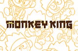 Introducing MonkeyKing NFT: The dream of building a global toy brand.