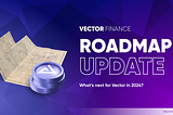 Vector Project Roadmap Update