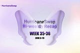 HurricaneSwap Bi-weekly Recap: Week 35&36