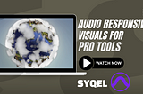 How to get Audio Responsive Visuals for Pro Tools
