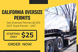 California Oversize Permits: Your Reliable Trucking Broker for Affordable Solutions