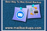 best mac mail backup software in 2025