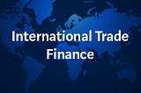 International Trade Finance Overview