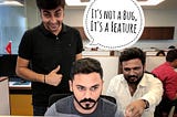 It’s not a Bug , It’s a feature !