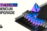 Ethereum Dencun Upgrade