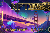 Unveiling the Digital Revolution: NFT NRVNA’s “PreSanFran” Event