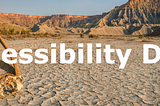 Accessibility Data written accross the image of a desert.