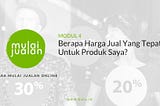 Berapa Harga Jual Yang Tepat Untuk Produk Saya? [Modul 4 — #MulaiJualan]