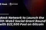 Mask Network to Launch the 5th Web3 Social Grant Round with $22,500 Pool on Gitcoin