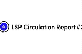 LSP Circulation Report —May 2023