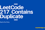 LeetCode 刷題紀錄 ｜217. Contains Duplicate (Easy)