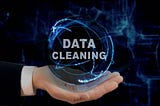 A COMPREHENSIVE GUIDE TO DATA CLEANING FOR DATA ANALYSTS AND DATA SCIENTISTS