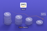 How we used multi-tenancy to cut our AWS costs by 50%